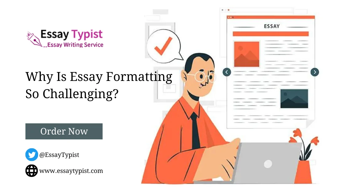 Why is essay formatting so challenging?
