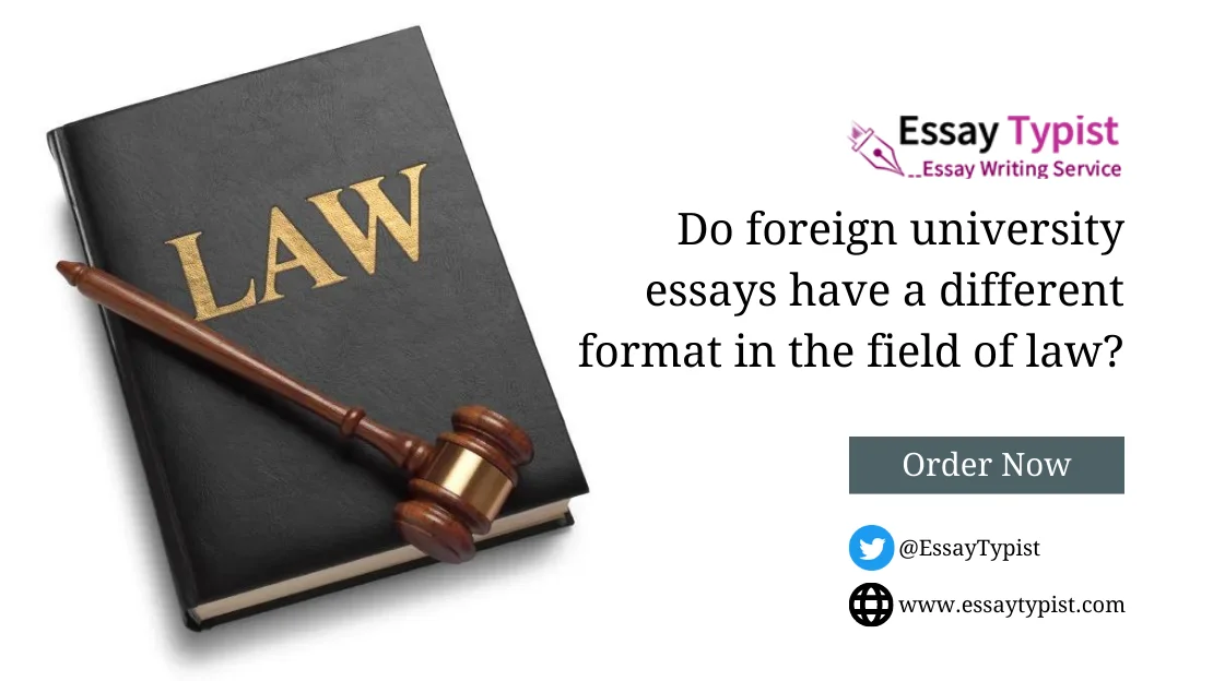 Do foreign university essays have a different format in the field of law?