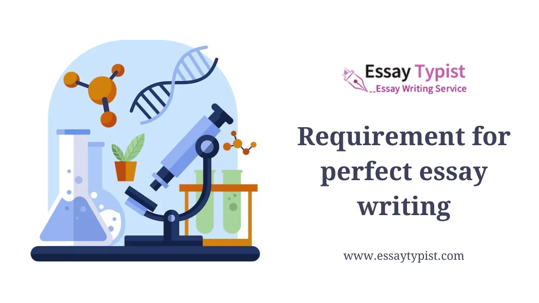 Requirement for perfect essay writing